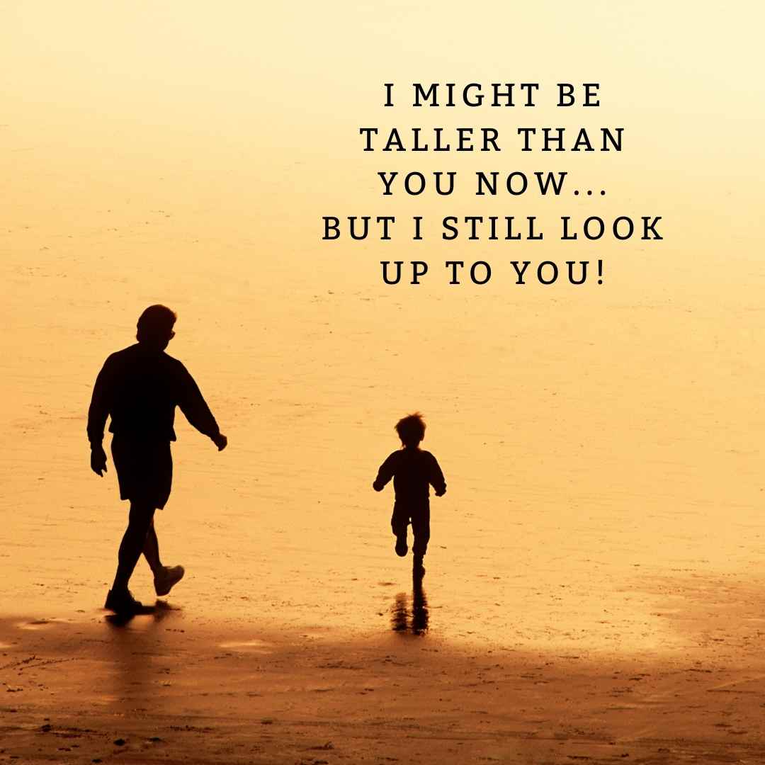 Printable Father’s Day quote about looking up to Dad