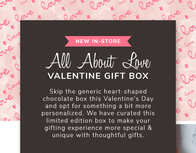 New In-Store - ALL ABOUT LOVE, Valentine Gift Box.