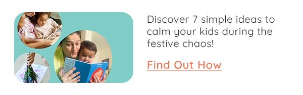 Discover 7 simple ideas to calm your kids during the festive chaos!