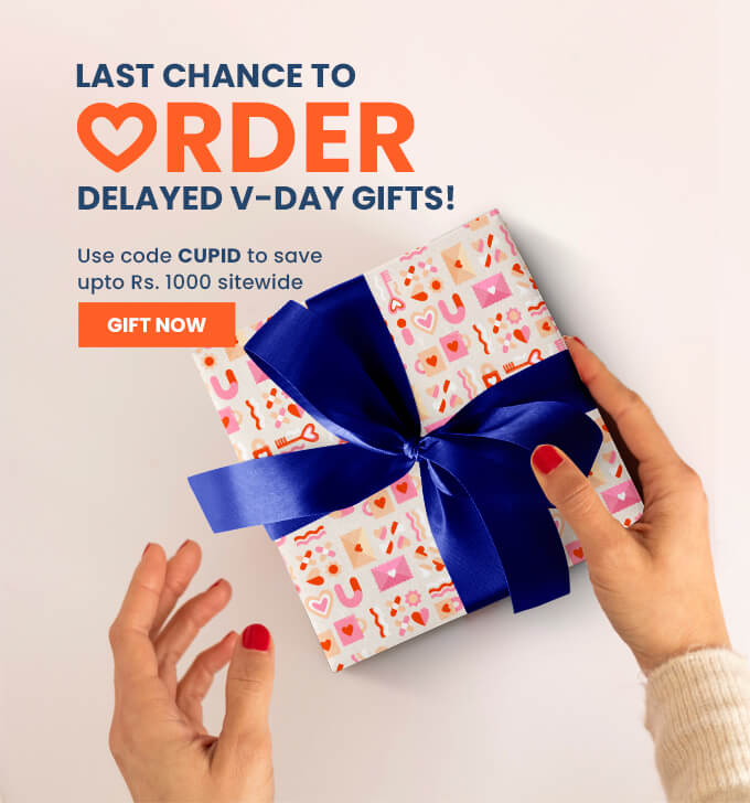 Last chance to order delayed V-Day gifts! Use code CUPID to save upto Rs. 1000 sitewide